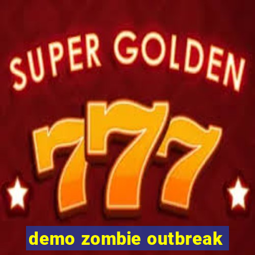 demo zombie outbreak